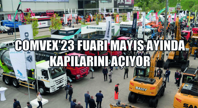 Comvex'23 Fuarı Mayıs Ayında Kapılarını Açıyor