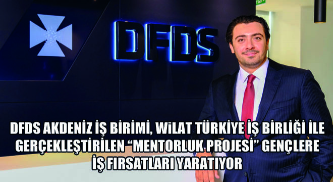 DFDS Akdeniz İş Birimi, WiLAT Türkiye İş Birliği ile Gerçekleştirilen Mentorluk Projesi Gençlere İş Fırsatları Yaratıyor