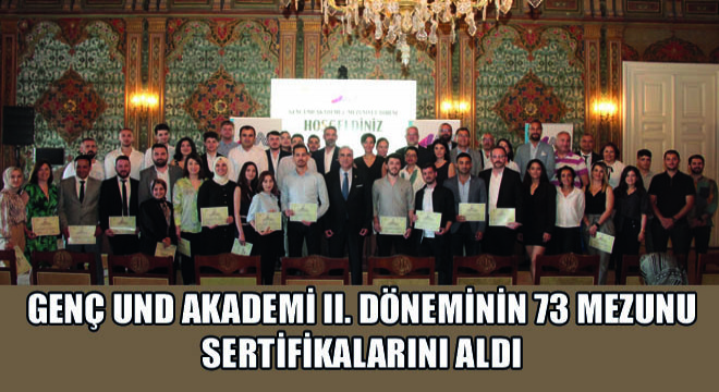 Genç UND Akademi II. Döneminin 73 Mezunu Sertifikalarını Aldı