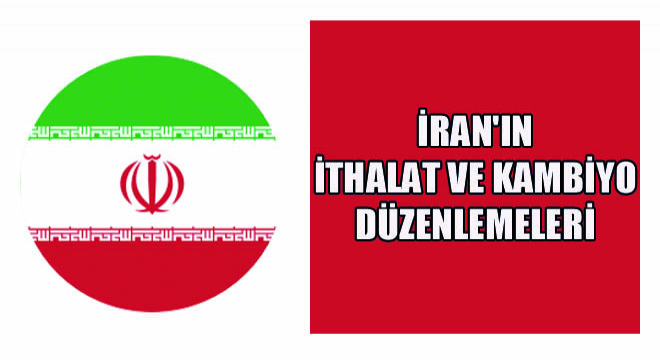 İran'ın İthalat ve Kambiyo Düzenlemeleri