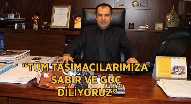 ''Karayolu Taşımacısının Maliyet Artışı, Tahammül Sınırını Aşmıştır!''