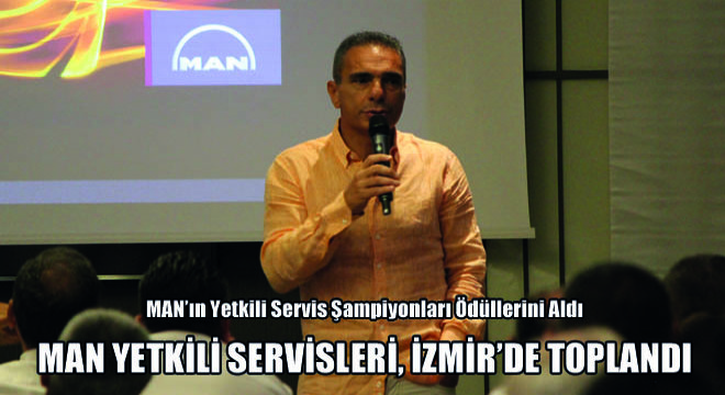 MAN Yetkili Servisleri, İzmir’de Toplandı
