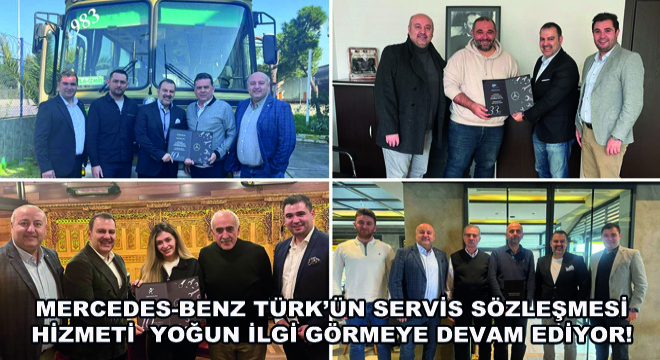 Mercedes-Benz Türk'ün Servis Sözleşmesi Hizmeti Yoğun İlgi Görmeye Devam Ediyor!