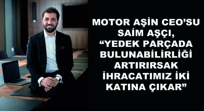 Motor Aşin CEO'su Saim Aşçı,