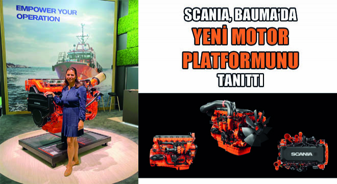 Scania, Bauma'da Yeni Motor Platformunu Tanıttı