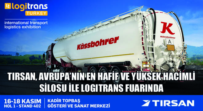 Tırsan, Avrupa’nın En Hafif ve Yüksek Hacimli Silosu İle Logitrans Fuarında