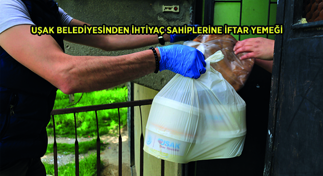 Uşak Belediyesinden İhtiyaç Sahiplerine İftar Yemeği