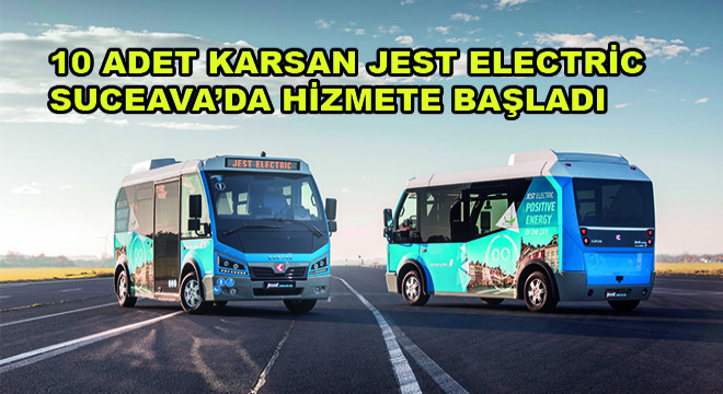 10 Adet Karsan Jest Electric Suceava'da Hizmete Başladı