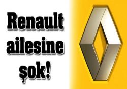 RENAULT AİLESİNE ŞOK!