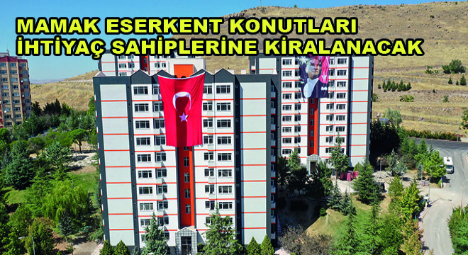 18 Yıldır Atıl Durumda Bulunan Mamak Eserkent Konutları İhtiyaç Sahiplerine Kiralanacak