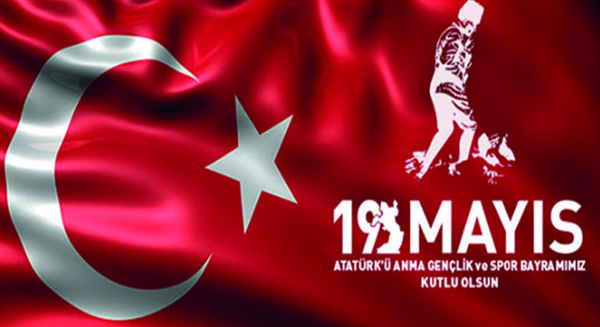 19 Mayıs Atatürk'ü Anma Gençlik ve Spor Bayramımız Kutlu Olsun