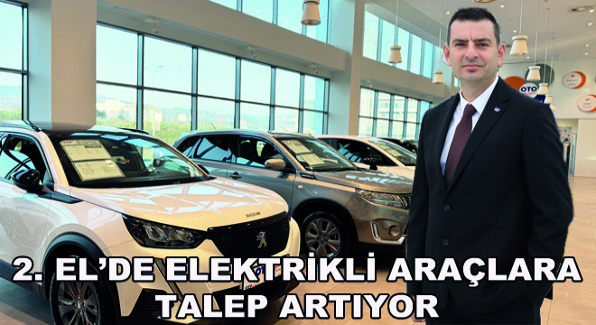 2. El'de Elektrikli Araçlara Talep Artıyor