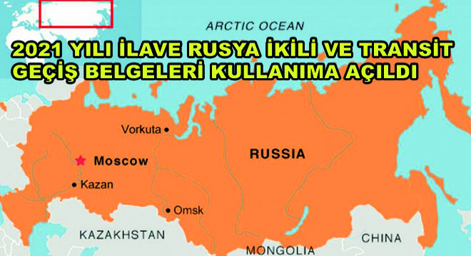 2021 Yılı İlave Rusya İkili ve Transit Geçiş Belgeleri Kullanıma Açıldı