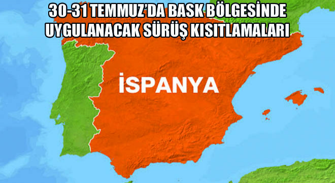 30-31 Temmuz'da Bask Bölgesinde Uygulanacak Sürüş Kısıtlamaları