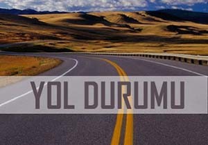 Yollarda Son Durum