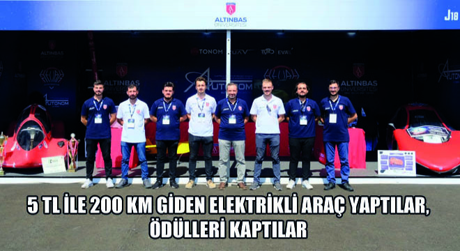 5 TL İle 200 Km Giden Elektrikli Araç Yaptılar, Ödülleri Kaptılar