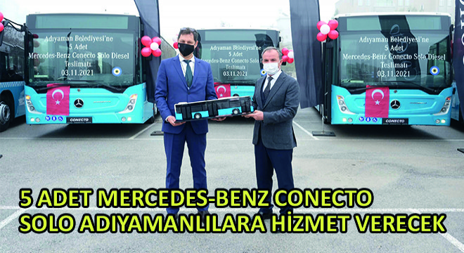5 adet Mercedes-Benz Conecto Solo Adıyamanlılara Hizmet Verecek