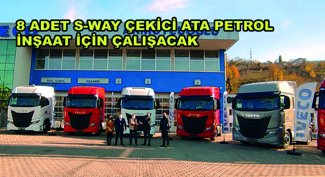 8 Adet S-WAY Çekici Ata Petrol İnşaat İçin Çalışacak