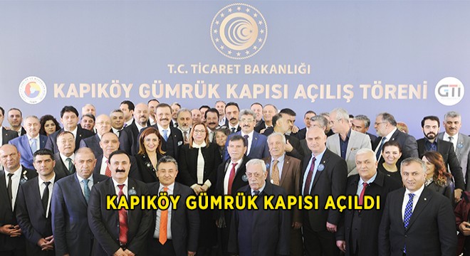 ''Kapıköy Gümrüğü, Türkiye'yi Asya'ya Bağlayacak''
