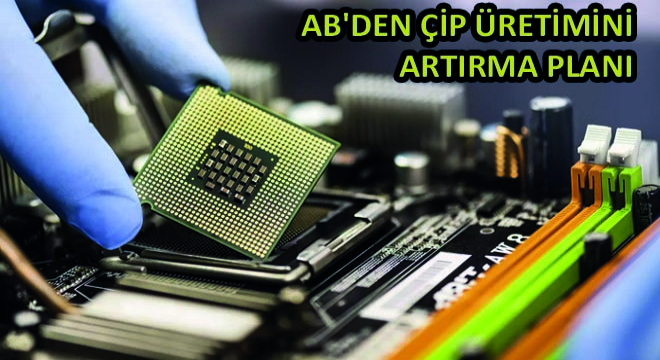 AB'den Çip Üretimini Artırma Planı