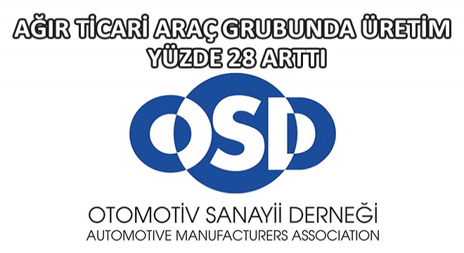 Ağır Ticari Araç Grubunda Üretim Yüzde 28 Arttı