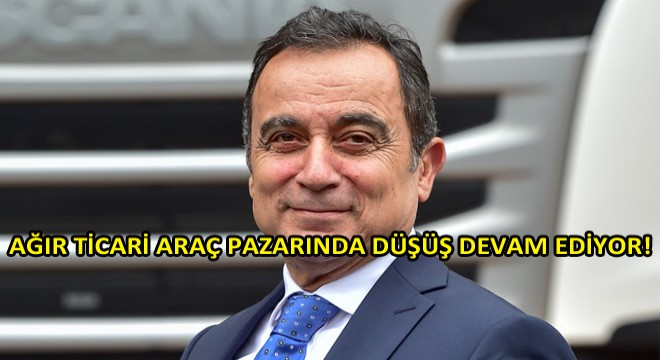 Ağır Ticari Araç Pazarı 2019 Yılında Daralmaya Devam Ediyor!