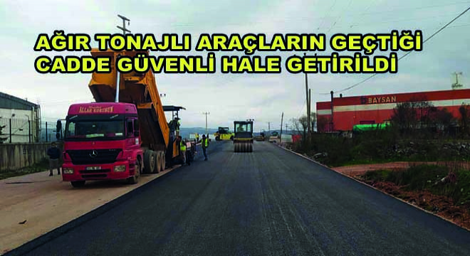 Ağır Tonajlı Araçların Geçtiği Cadde Güvenli Hale Getirildi