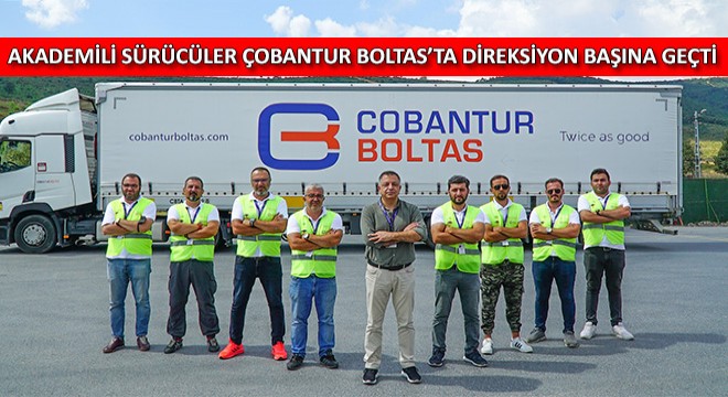 Akademili Sürücüler Çobantur Boltas'ta Direksiyon Başına Geçti