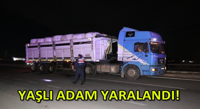 Aksaray’da Tır Yayaya Çarptı: 1 Yaralı