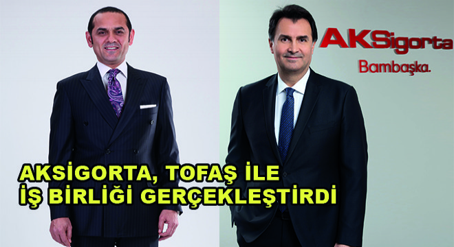 Aksigorta, Tofaş ile İş Birliği Gerçekleştirdi