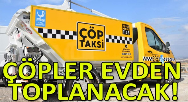 Aliağa'da 'Çöp Taksi' Uygulaması Başladı