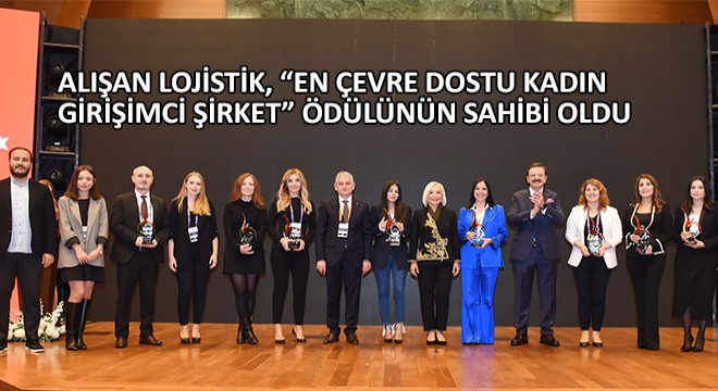 Alışan Lojistik, En Çevre Dostu Kadın Girişimci Şirket Ödülünün Sahibi Oldu