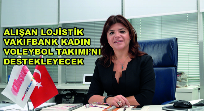 Alışan Lojistik VakıfBank Kadın Voleybol Takımı'nı Destekleyecek