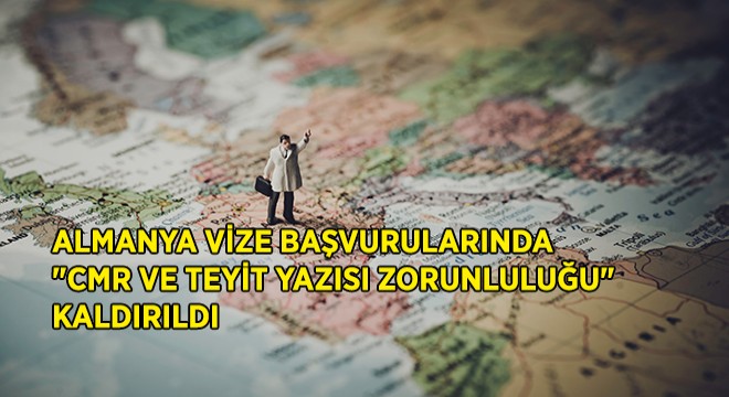 Almanya, CMR ve Teyit Yazısı Talep Etmeyecek