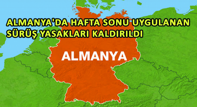 Almanya'da Hafta Sonu Uygulanan Sürüş Yasakları Kaldırıldı