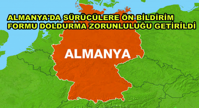 Almanya'da Sürücülere Ön Bildirim Formu Doldurma Zorunluluğu Getirildi