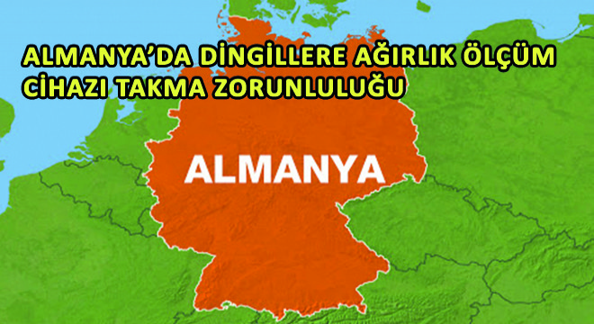 Almanya'da Dingillere Ağırlık Ölçüm Cihazı Takma Zorunluluğu