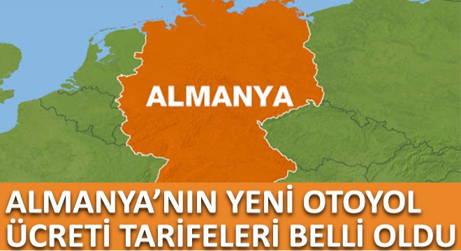Almanya'nın Yeni Otoyol Ücreti Tarifeleri Belli Oldu