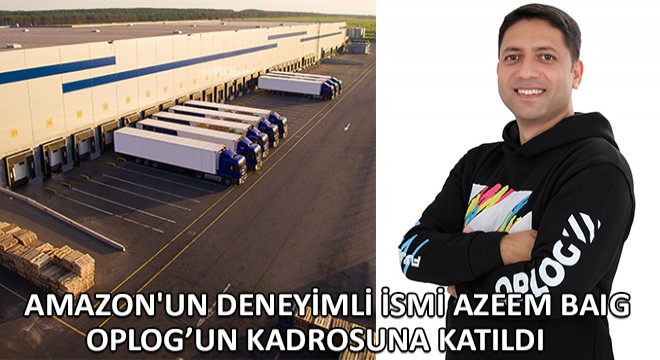 Amazon'un Deneyimli İsmi Azeem Baig OPLOG'un Kadrosuna Katıldı