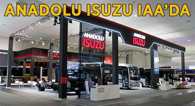 Anadolu Isuzu, IAA Hannover Fuarı'nda 5 Yeni Modelinin Lansmanını Yaptı