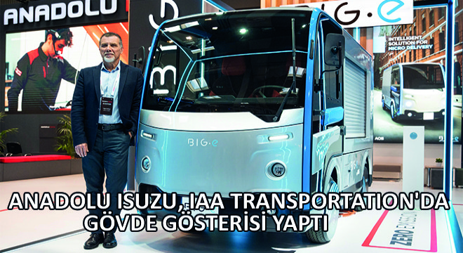 Anadolu Isuzu, IAA Transportation'da Gövde Gösterisi Yaptı