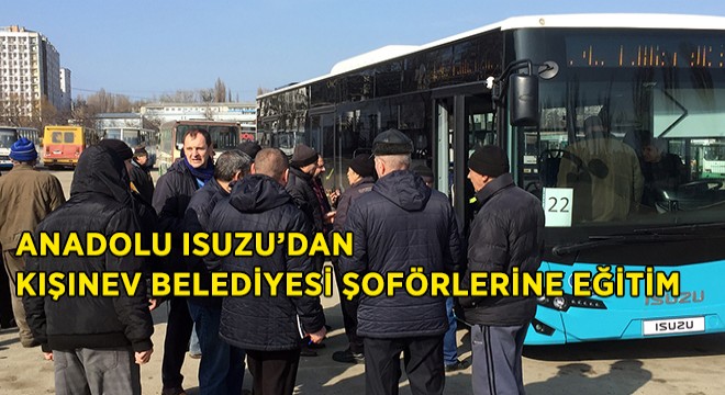 Anadolu Isuzu'dan Belediye Şoförlerine Eğitim