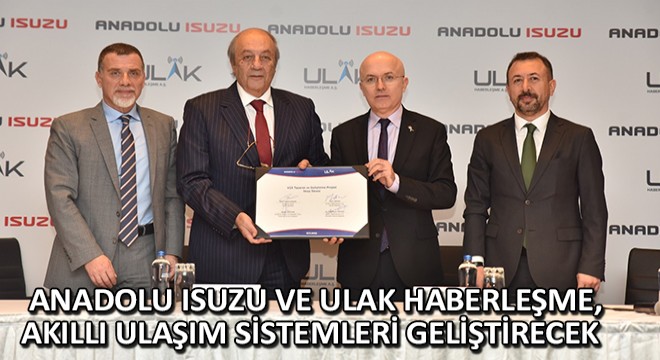 Anadolu Isuzu ve ULAK Haberleşme, Geleceğin Akıllı Ulaşım Sistemlerini Geliştirecek