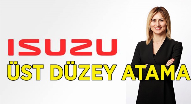 Anadolu Isuzu'da Üst Düzey Atama