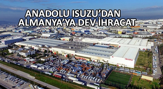 Anadolu Isuzu'dan Almanya'ya 151 Adetlik Otobüs İhracatı