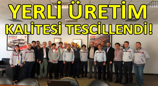 Anadolu Isuzu'nun Yerli Üretim Kalitesi Bir Kez Daha Tescillendi