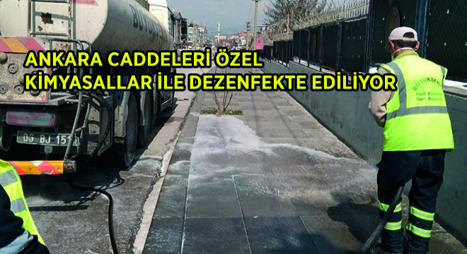 Ankara Caddeleri Özel Kimyasallar ile Dezenfekte Ediliyor