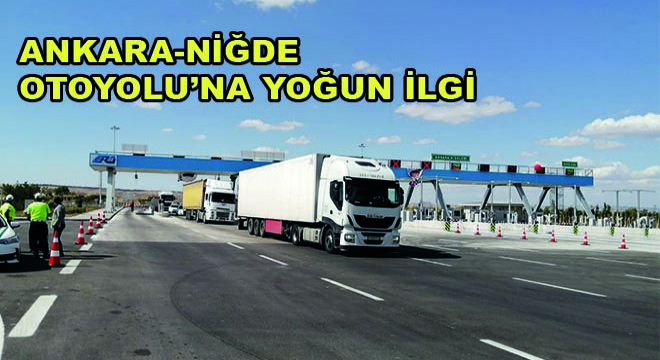 Ankara-Niğde Otoyolu'na Yoğun İlgi