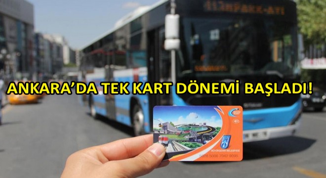 Ankara'da Artık Tek Kart Dönemi Başladı!