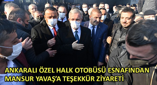Ankaralı Özel Halk Otobüsü Esnafından Mansur Yavaş'a Teşekkür Ziyareti